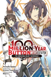 I Kept Pressing The 100-Million-Year Button And Came Out On Top, Vol. 5 (Manga)