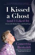 I Kissed A Ghost (And I Liked It)