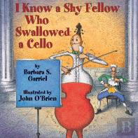 I Know A Shy Fellow Who Swallowed A Cello