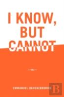 I Know, But Cannot