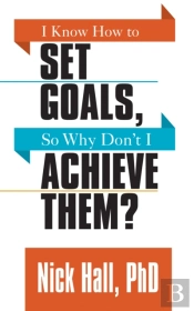 I Know How To Set Goals So Why Don'T I Achieve Them?