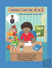 I Know I Can Be, A To Z
