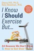 I Know I Should Exercise, But...