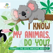 I Know My Animals, Do You? | Connect The Dots Awesome Animals