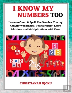 Bertrand.pt - I Know My Numbers Too - Numbers, Spelling, Number Tracing, Additions Table, Multiplications Table & Monetary System-Currency Homeschooling Workbook