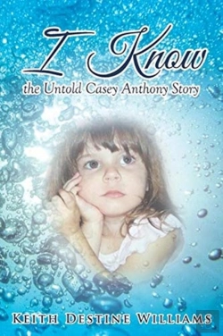 Bertrand.pt - I Know The Untold Casey Anthony Story
