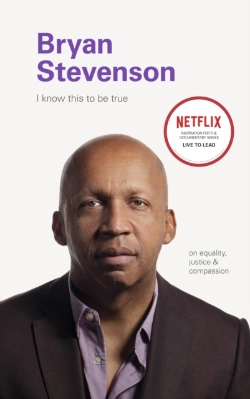 Bertrand.pt - I Know This To Be True: Bryan Stevenson