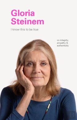 Bertrand.pt - I Know This To Be True: Gloria Steinem