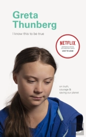 I Know This To Be True: Greta Thunberg