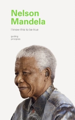Bertrand.pt - I Know This To Be True: Nelson Mandela