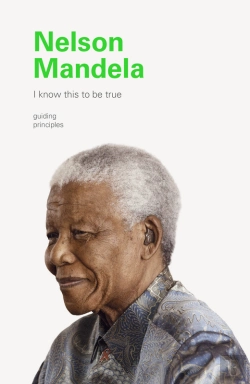 Bertrand.pt - I Know This To Be True: Nelson Mandela