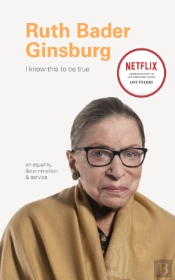 Bertrand.pt - I Know This To Be True: Ruth Bader Ginsburg