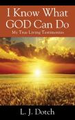I Know What God Can Do