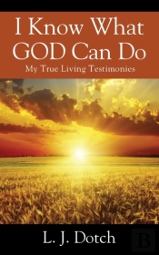 I Know What God Can Do