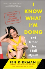I Know What I'M Doing -- And Other Lies I Tell Myself