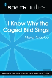I Know Why The Caged Bird Sings (Sparknotes Literature Guide)