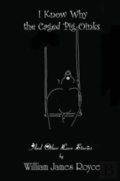 I Know Why The Caged Pig Oinks