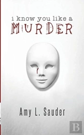 I Know You Like A Murder