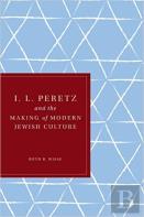 I. L. Peretz And The Making Of Modern Jewish Culture