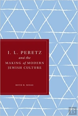 Bertrand.pt - I. L. Peretz And The Making Of Modern Jewish Culture