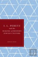 I. L. Peretz And The Making Of Modern Jewish Culture