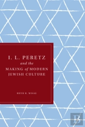 I. L. Peretz And The Making Of Modern Jewish Culture
