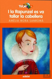 I La Rapunzel Es Va Tallar La Melena