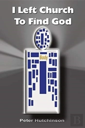 I Left Church To Find God