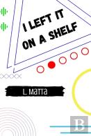 I Left It On A Shelf