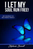 I Let My Soul Run Free My Journey To Becoming Whole