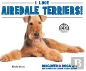 I Like Airedale Terriers!