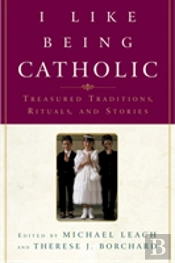 I Like Being Catholic