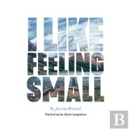I Like Feeling Small
