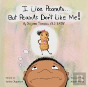 I Like Peanuts...But Peanuts Don'T Like Me
