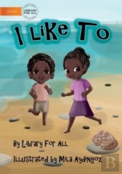 I Like To