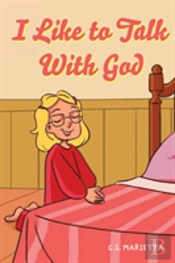 I Like To Talk With God