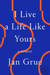I Live A Life Like Yours