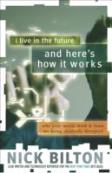I Live In The Future & Here'S How It Works