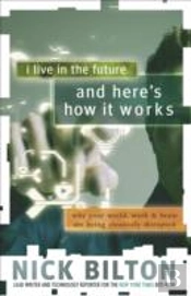 I Live In The Future & Here'S How It Works