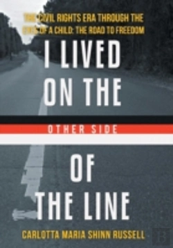Bertrand.pt - I Lived On The Other Side Of The Line: The Civil Rights Era Through The Eyes Of A Child: The Road To Freedom