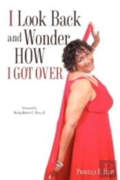 I Look Back And Wonder How I Got Over