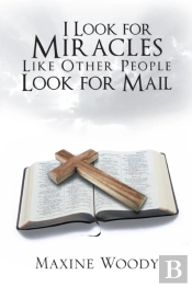 I Look For Miracles Like Other People Look For Mail