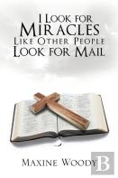 I Look For Miracles Like Other People Look For Mail