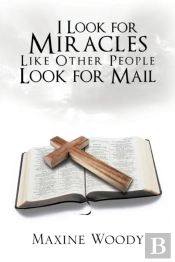 I Look For Miracles Like Other People Look For Mail