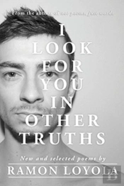 I Look For You In Other Truths