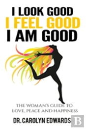 I Look Good, I Feel Good, I Am Good