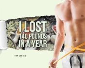 I Lost 140 Pounds In A Year