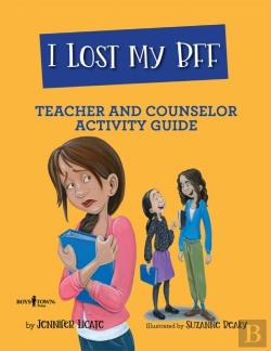 Bertrand.pt - I Lost My Bff - Teacher And Counselor Activity Guide