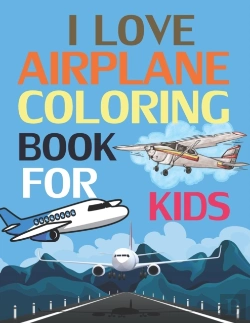Bertrand.pt - I Love Airplanes Coloring Book For Kids