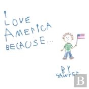 I Love America Because . . .